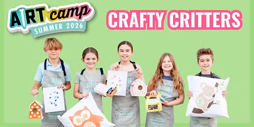CRAFTY CRITTERS WEEK LONG SUMMER CAMP! PA SESSION
