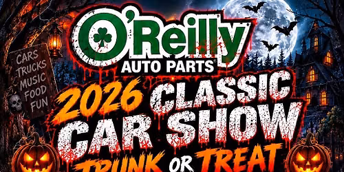 O\u2019Reilly Auto Parts 2026 Classic Car Show Trunk or Treat 