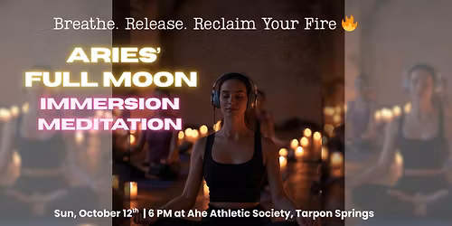Full Moon In Aries Immersive Meditation
