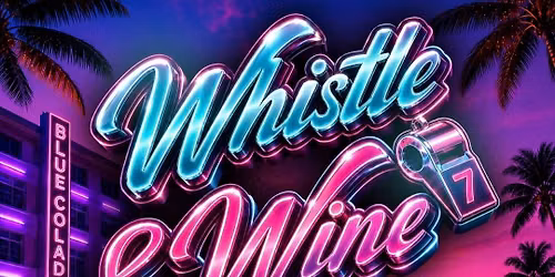 WHISTLE & WINE 7