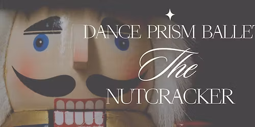 Dance Prism Ballet's The Nutcracker - 5 PM