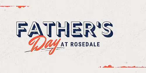 Father's Day at Rosedale
