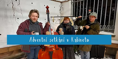 Adventn\u00ed setk\u00e1n\u00ed v Kabinetu (i s Mar\u010d\u00edky)