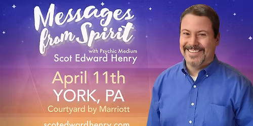 Messages from Spirit with Psychic Medium Scot Edward Henry in York, PA