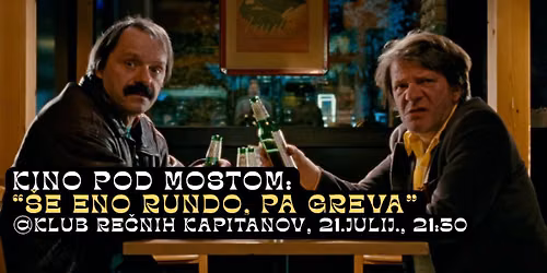 Kino pod mostom: \u0160e eno rundo, pa greva