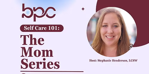 Self Care 101: The Mom Series (Brenham)
