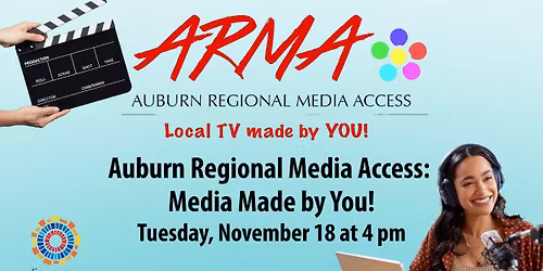 Auburn Regional Media Access: Media Made by You!