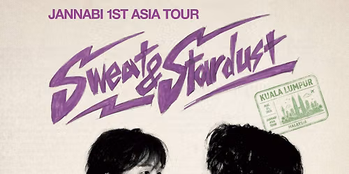 JANNABI 1st Asia Tour : Sweat & Stardust in Kuala Lumpur