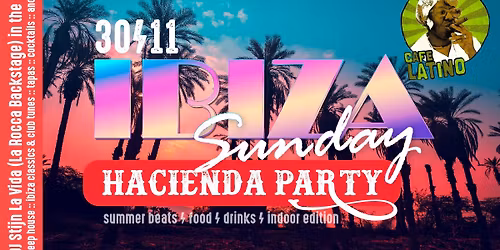Ibiza Sunday \u2022 Hacienda Party (Ibiza Sunday Indoor)