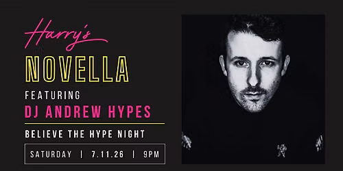 Harry\u2019s Novella Presents: DJ Andrew Hypes