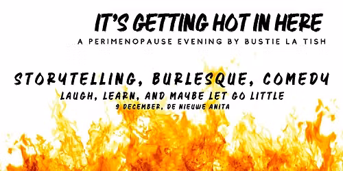 It's getting hot in here - a Perimenopause evening by Bustie La Tish