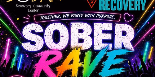 SOBER RAVE @SOBAR RECOVERY COMMUNITY CENTER