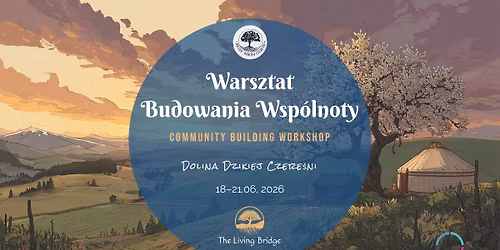 Warsztat Budowania Wsp\u00f3lnoty  |  Community Building Workshop  |  Dolina Dzikiej Czere\u015bni