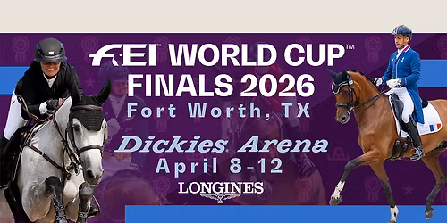 2026 FEI World Cup Finals - Session 4 at Dickies Arena