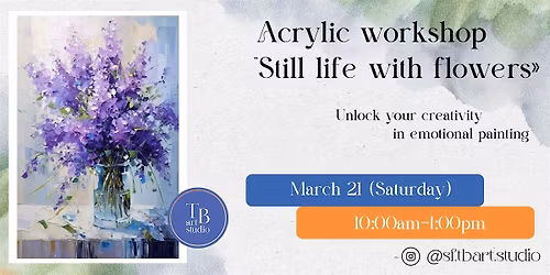Acrylic Workshop - Still life with flowers