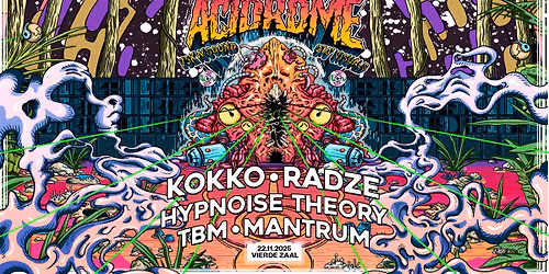 Acidrome II @ Vierde Zaal