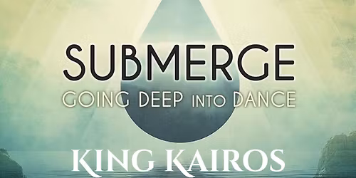 Submerge w\/ KING KAIROS