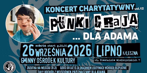 PUNKI GRAJ\u0104...dla ADAMA - LIPNO K\/LESZNA - KONCERT CHARYTATYWNY - VOL. 12