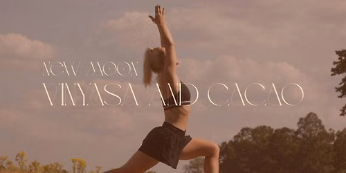 NEW MOON VINYASA AND CACAO