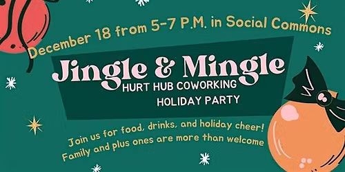 Jingle and Mingle: Hurt Hub Coworking Holiday Party