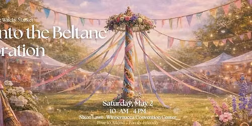 \u2728 Winnemucca Witchy Market \u2014 Beltane Spring Celebration \u2728