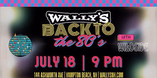 Back to The 80's: Ft. Wildside