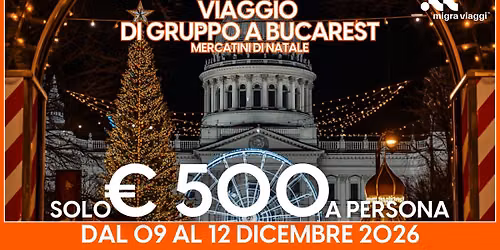 VIAGGIO DI GRUPPO A BUCAREST - MERCATINI DI NATALE