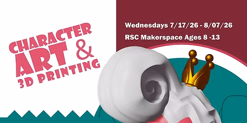 Character Art & 3D Printing (Ages 8-13, weekly on Thursdays 10\/8 to 10\/29)