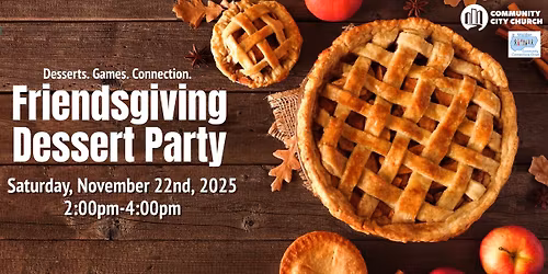 Friendsgiving Dessert Party! 