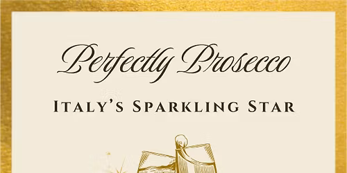 Perfectly Prosecco: Italy's Sparkling Star