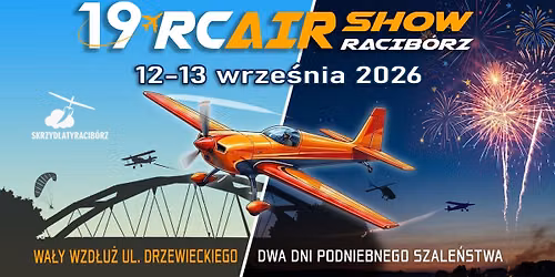 19 RC AIRSHOW / Raciborski Piknik Modelarski 2026 — ulica Stefana Drzewieckiego 6, 47-400 Racibórz, Polska