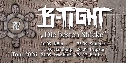 B-Tight \/\/ \u201eDie besten St\u00fccke\u201c Tour 2026 \/\/ Stuttgart