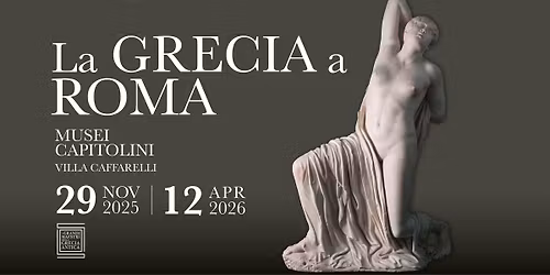 La Grecia a Roma | 29 novembre 2025 - 12 aprile 2026