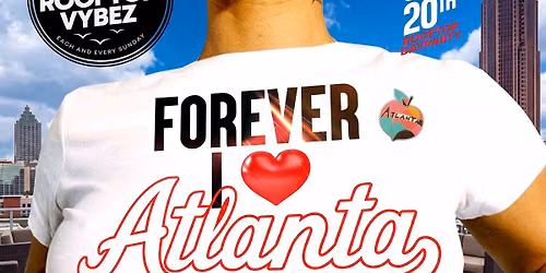 ROOFTOP VYBEZ: Forever I Love Atlanta | Sunday at Starlit Rooftop Bar  