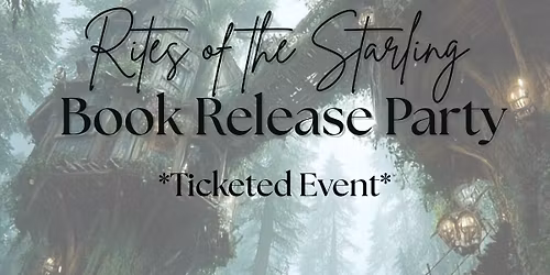 Enter the World of Rites of the Starling \u2013 Book Release Party