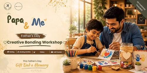 Papa & Me Father's Day Creative Bonding Workshop
