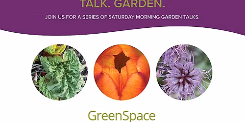 Talk Garden: Preserving the Garden & the Gardener