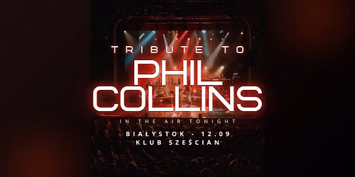 Phil Collins Tribute | In the Air Tonight | 12.09. | Bia\u0142ystok | Klub Sze\u015bcian