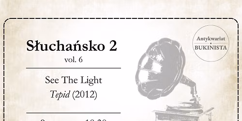 S\u0142ucha\u0144sko 2, vol. 6 \u2013 See The Light \u201eTepid\u201d