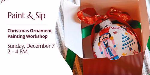Paint & Sip: Christmas Ornament Painting Workshop