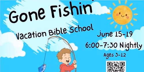 Gone Fishin\u2019 Vacation Bible School