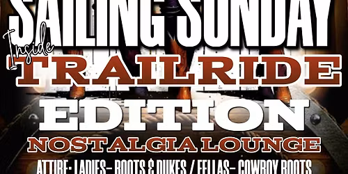 SAILING SUNDAYS \u201cINSIDE TRAIL-RIDE EDITION\u201d