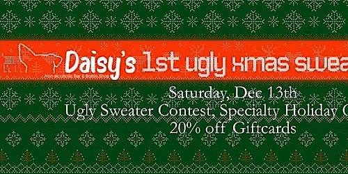 \u2728 Ugly Xmas Sweater Party at Daisy\u2019s! \u2728