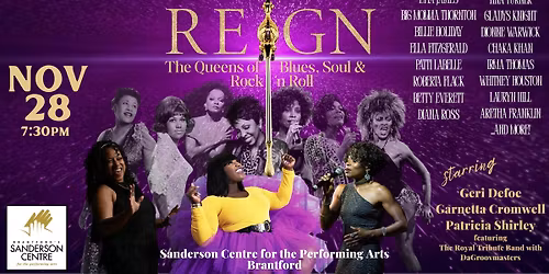 REIGN: The Queens of Blues, Soul & Rock 'n Roll ~ BRANTFORD