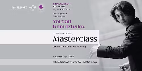 II \u041c\u0435\u0436\u0434\u0443\u043d\u0430\u0440\u043e\u0434\u0435\u043d \u041c\u0430\u0439\u0441\u0442\u043e\u0440\u0441\u043a\u0438 \u043a\u043b\u0430\u0441 \u043f\u043e \u043e\u0440\u043a\u0435\u0441\u0442\u0440\u043e\u0432\u043e\/\u0445\u043e\u0440\u043e\u0432\u043e \u0434\u0438\u0440\u0438\u0436\u0438\u0440\u0430\u043d\u0435 \u043d\u0430 \u043c\u0430\u0435\u0441\u0442\u0440\u043e \u0419\u043e\u0440\u0434\u0430\u043d \u041a\u0430\u043c\u0434\u0436\u0430\u043b\u043e\u0432