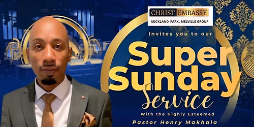 Super Sunday with Highly Esteemed Group Pastor,Pastor Henry .Don't miss it 