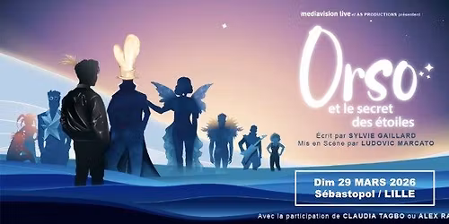 ORSO ET LE SECRET DES ETOILES \u2022 SEBASTOPOL \u2022 LILLE \u2022 29 MARS 2026