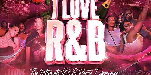 I LOVE R&B PARTY - Greensboro, NC