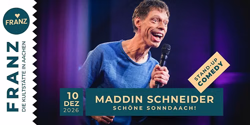 MADDIN SCHNEIDER - SCH\u00d6NE SONNDAACH! - LIVE COMEDY - FRANZ AACHEN