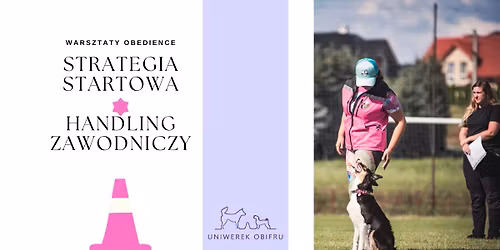 Warsztaty obedience "strategia startowa - handling zawodniczy"